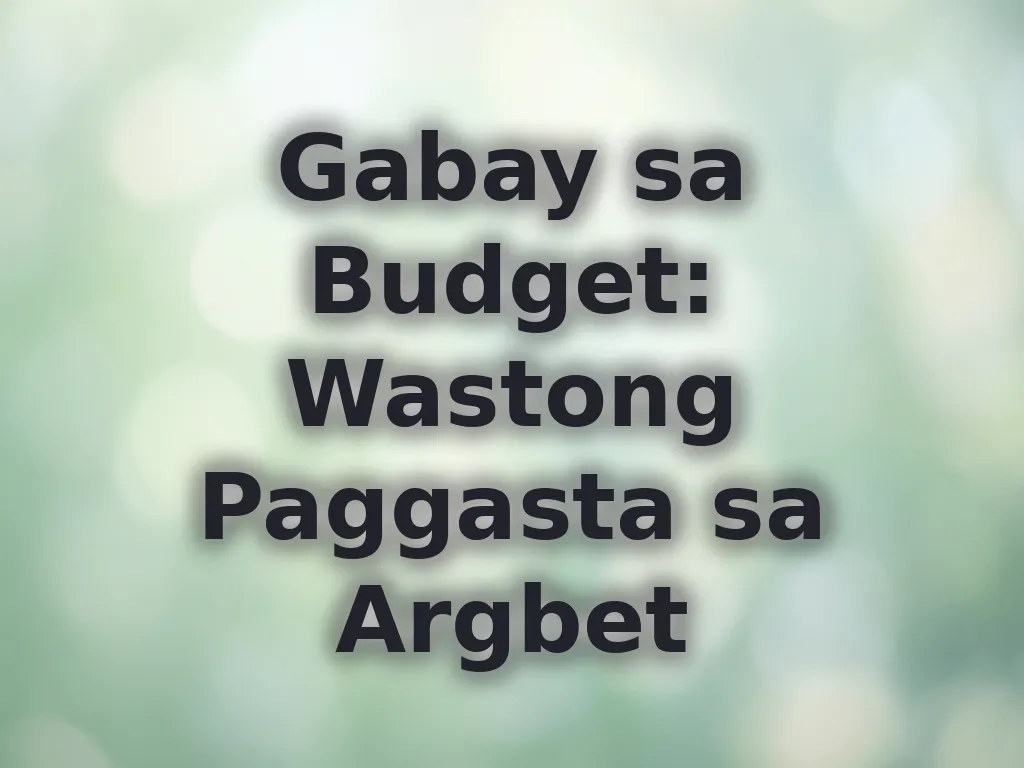 Wastong Paggasta sa Argbet