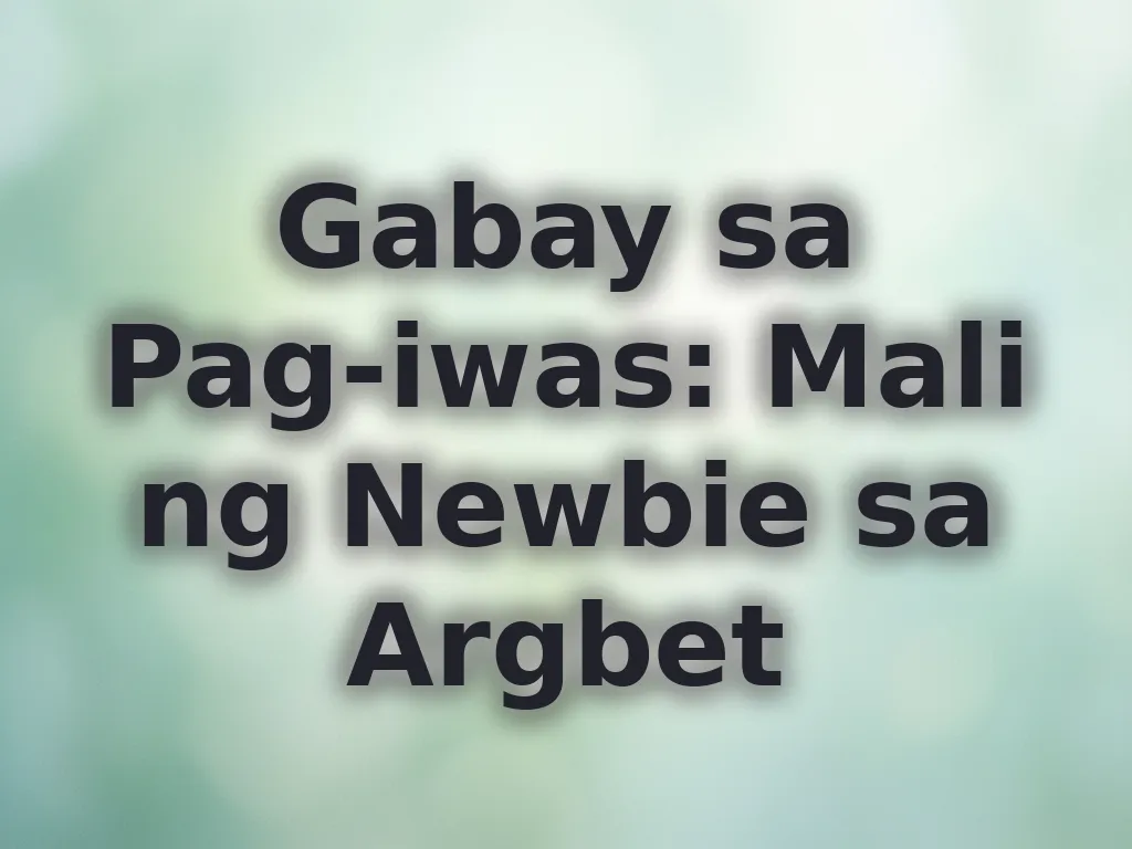Mali ng Newbie sa Argbet