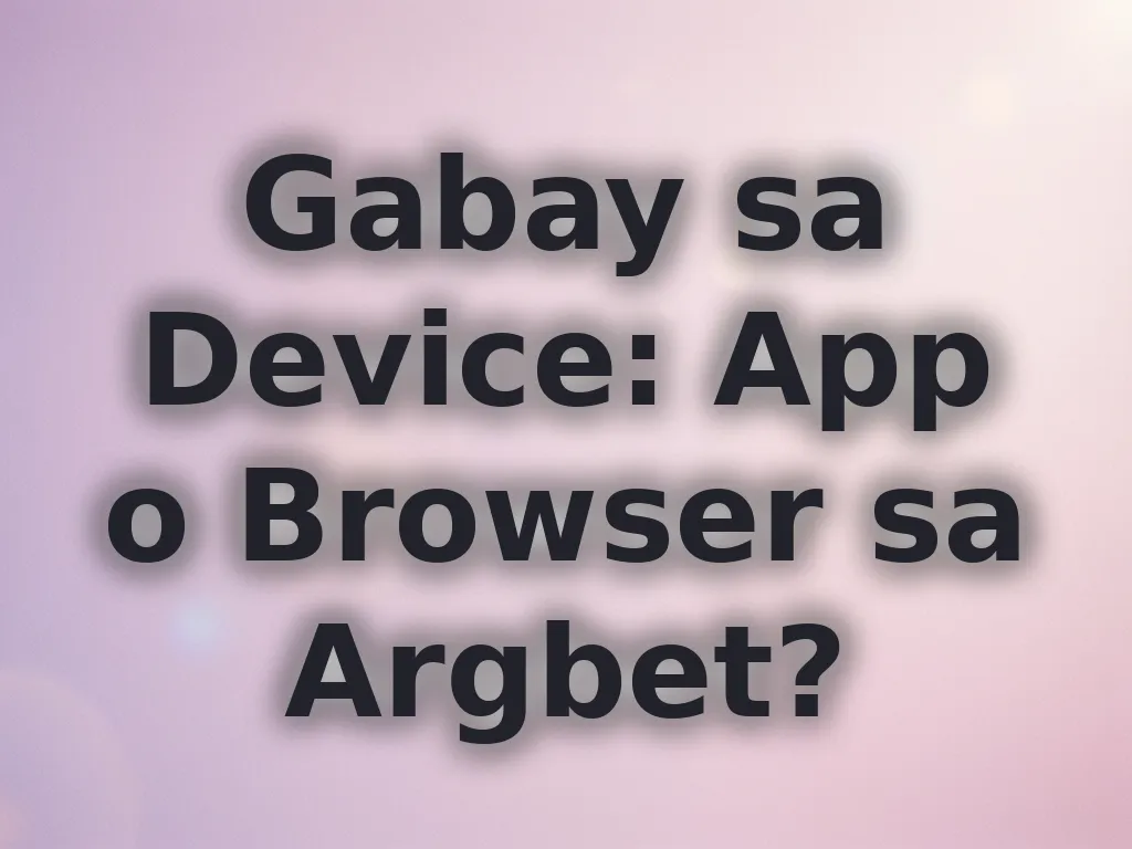 App o Browser sa Argbet