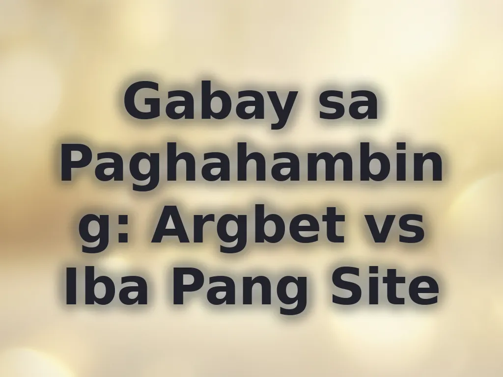Argbet vs Other Sites